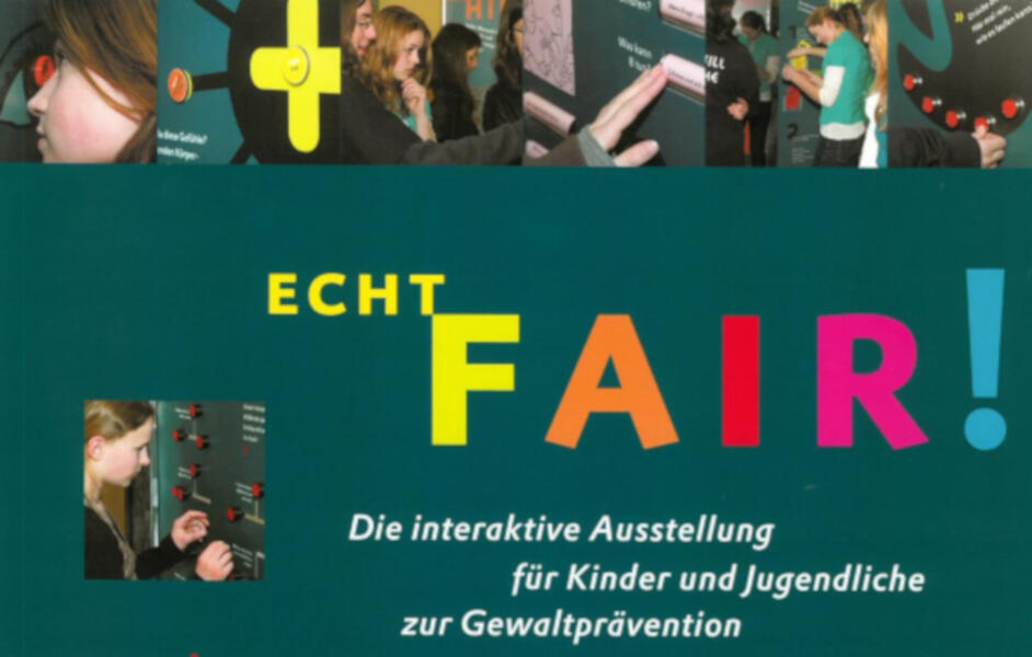 �Echt fair!� ist die erste Ausstellung im deutschsprachigen Raum zur Gewaltpr�vention mit den Themenschwerpunkten �Gewalt im sozialen Nahraum�, �H�usliche Gewalt� und �St�rkung der Selbst- und Handlungskompetenz von M�dchen und Jungen�.